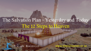 The Salvation Plan - Yesterday and Today - The 12 Steps to Heaven